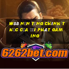 W88 Nền tảng chính thức của đại phát Gaming