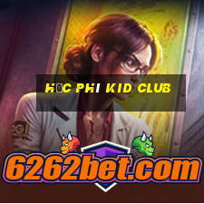 học phí kid club