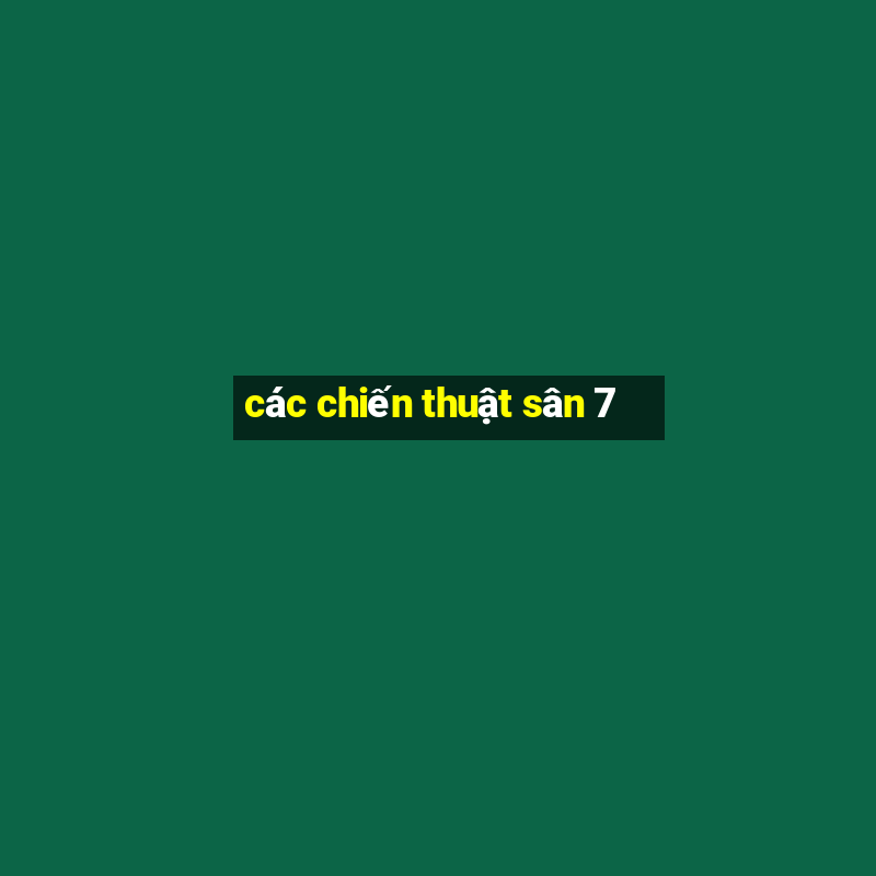 các chiến thuật sân 7