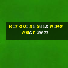 kết quả xổ số đà nẵng ngày 30 11