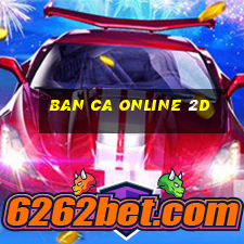 ban ca online 2d