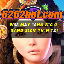 W88 Máy đánh bạc Grand Slam Thần tài