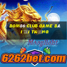 Bom86 Club Game Bài Đổi Thưởng