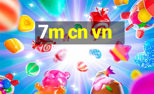 7m cn vn