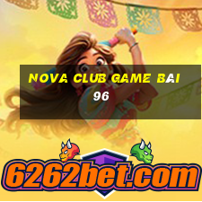 Nova Club Game Bài 96