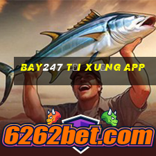 bay247 tải xuống app