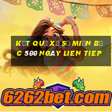 kết quả xổ số miền bắc 500 ngày lien tiep