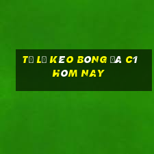 tỷ lệ kèo bóng đá c1 hôm nay