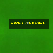 Danet Tặng Code