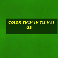 Color Thần iv Tải về ios