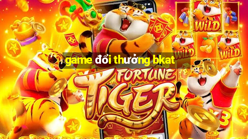 game đổi thưởng bkat