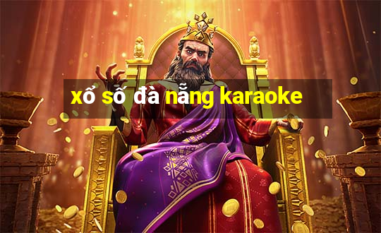 xổ số đà nẵng karaoke