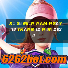 xổ số miền nam ngày 18 tháng 12 năm 2024