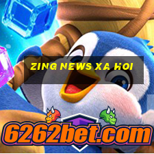 zing news xa hoi