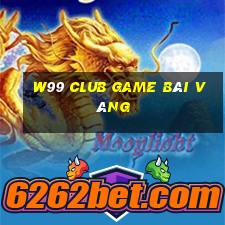 W99 Club Game Bài Vàng