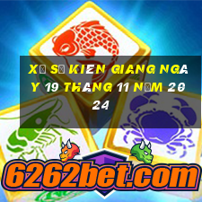 xổ số kiên giang ngày 19 tháng 11 năm 2024