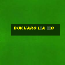 Dukharo Lừa Đảo