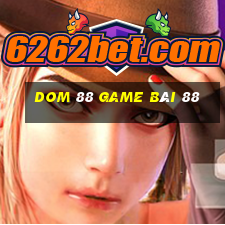 Dom 88 Game Bài 88