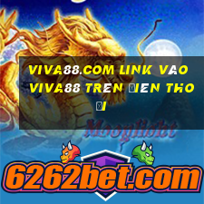 viva88.com link vào viva88 trên điên thoại