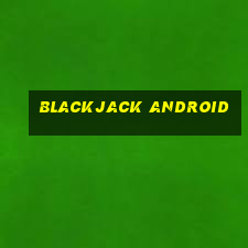 Blackjack Android