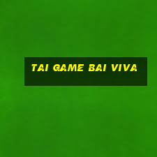 tai game bai viva