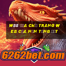 W88 Địa chỉ trang web của nền tảng đất