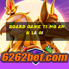 board game tiếng anh là gì