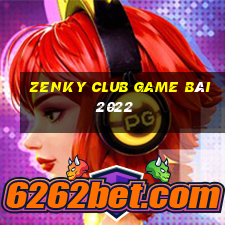 Zenky Club Game Bài 2022