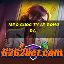 meo cuoc ty le bong da