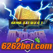 game bài quốc tế