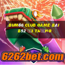 Bum66 Club Game Bài B52 Đổi Thưởng