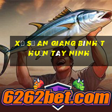 xổ số an giang bình thuận tây ninh