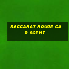 baccarat rouge car scent