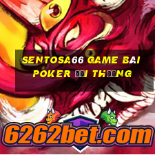 Sentosa66 Game Bài Poker Đổi Thưởng