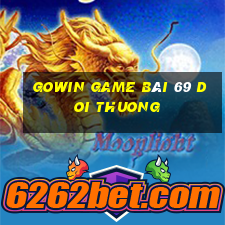 Gowin Game Bài 69 Doi Thuong