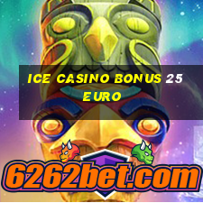 ice casino bonus 25 euro