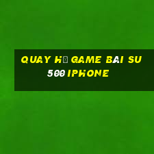 Quay Hủ Game Bài Su500 Iphone