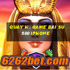 Quay Hủ Game Bài Su500 Iphone