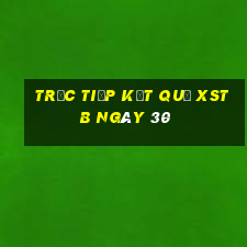 Trực tiếp kết quả XSTB ngày 30