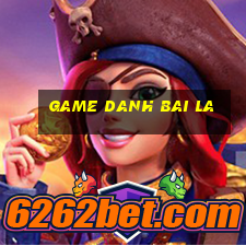 game danh bai la