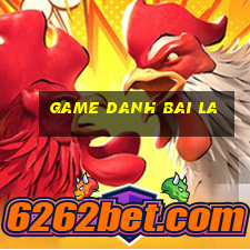 game danh bai la