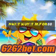 Nhiệt huyết m.for88