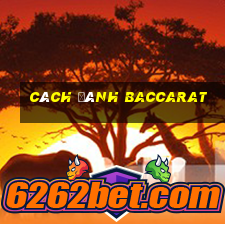 cách đánh baccarat