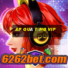 ap quà tặng vip