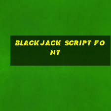 blackjack script font