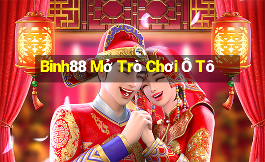 Binh88 Mở Trò Chơi Ô Tô