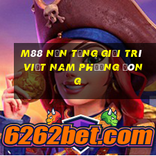 M88 Nền tảng giải trí Việt nam Phương Đông