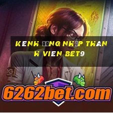 Kênh đăng nhập thành viên bet9