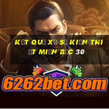 kết quả xổ số kiến thiết miền bắc 30