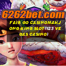 FAIR GO CASINOMAHJONG KING SLOT(123 VEGAS CASINO)